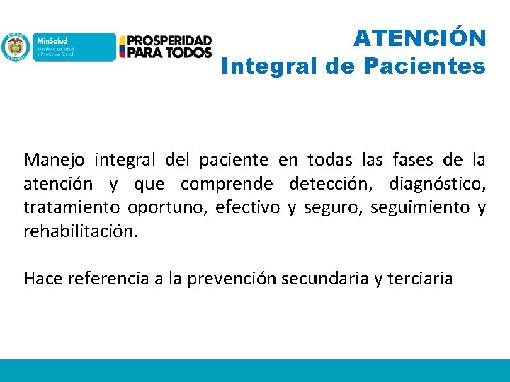 ATENCIÓN Integral de Pacientes Manejo integral del paciente en todas las fases de la