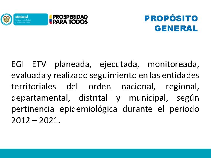 PROPÓSITO GENERAL EGI ETV planeada, ejecutada, monitoreada, evaluada y realizado seguimiento en las entidades