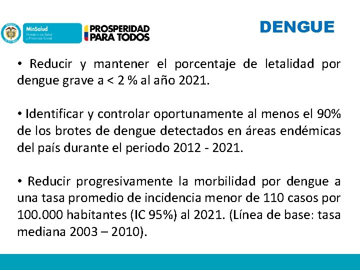 DENGUE • Reducir y mantener el porcentaje de letalidad por dengue grave a <