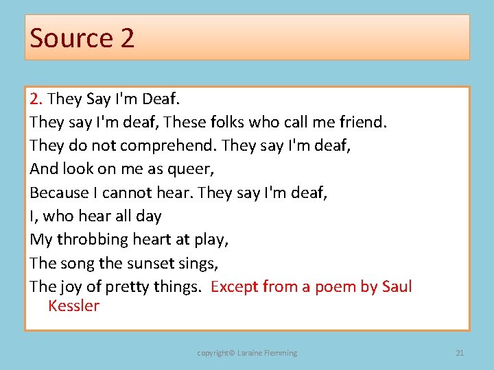 Source 2 2. They Say I'm Deaf. They say I'm deaf, These folks who