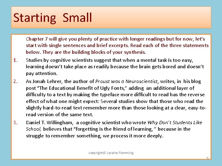 Starting Small 1. 2. 3. Chapter 7 will give you plenty of practice with