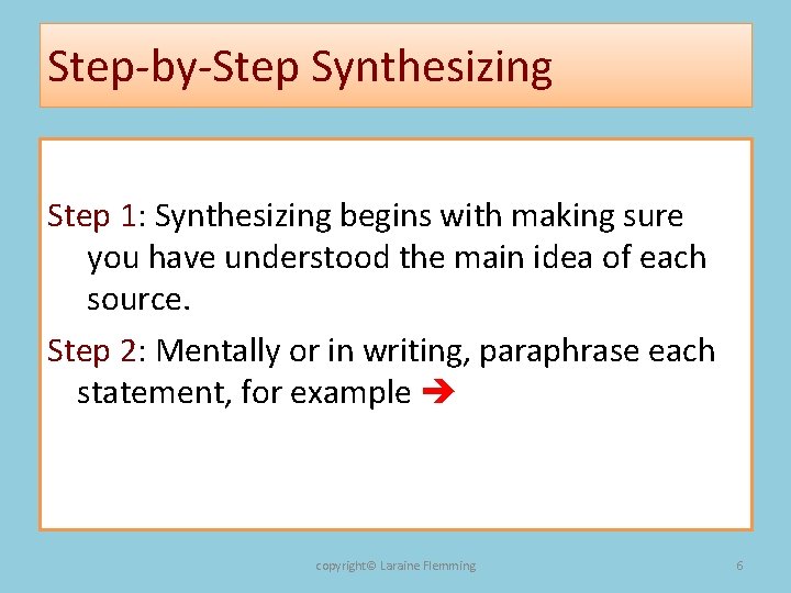 Step-by-Step Synthesizing Step 1: Synthesizing begins with making sure you have understood the main