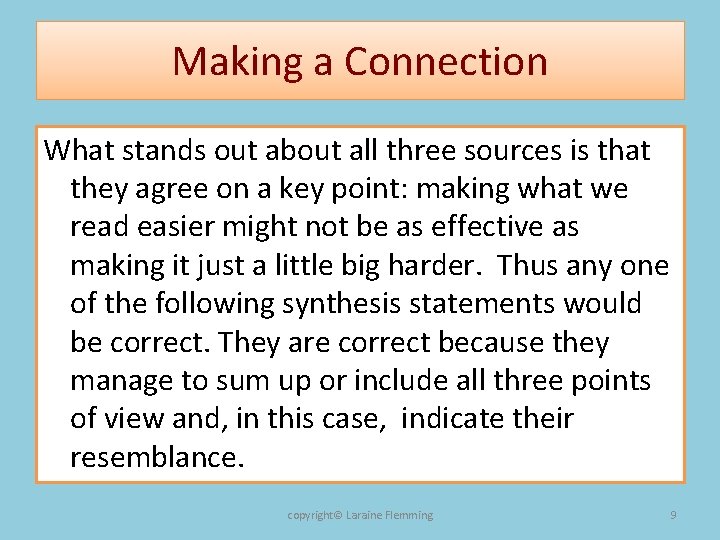 Making a Connection What stands out about all three sources is that they agree