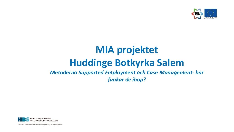 MIA projektet Huddinge Botkyrka Salem Metoderna Supported Employment och Case Management- hur funkar de