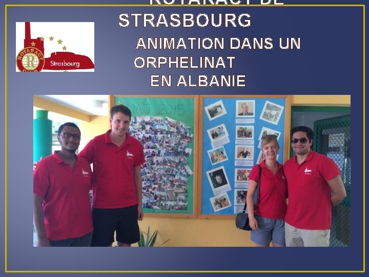 ROTARACT DE STRASBOURG ANIMATION DANS UN ORPHELINAT EN ALBANIE 