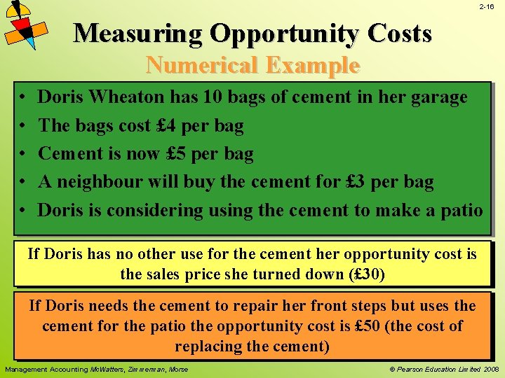 2 -16 Measuring Opportunity Costs Numerical Example • • • Doris Wheaton has 10 2 -16 Measuring Opportunity Costs Numerical Example • • • Doris Wheaton has 10