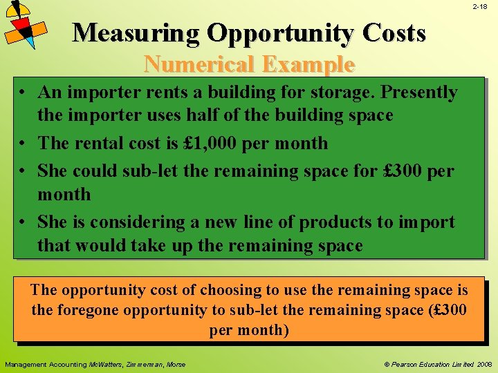 2 -18 Measuring Opportunity Costs Numerical Example • An importer rents a building for 2 -18 Measuring Opportunity Costs Numerical Example • An importer rents a building for