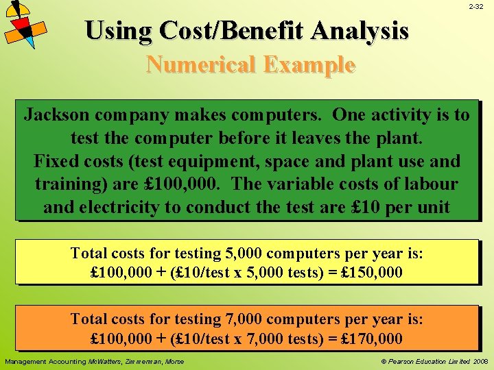 2 -32 Using Cost/Benefit Analysis Numerical Example Jackson company makes computers. One activity is 2 -32 Using Cost/Benefit Analysis Numerical Example Jackson company makes computers. One activity is