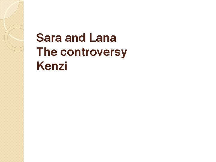 Sara and Lana The controversy Kenzi 