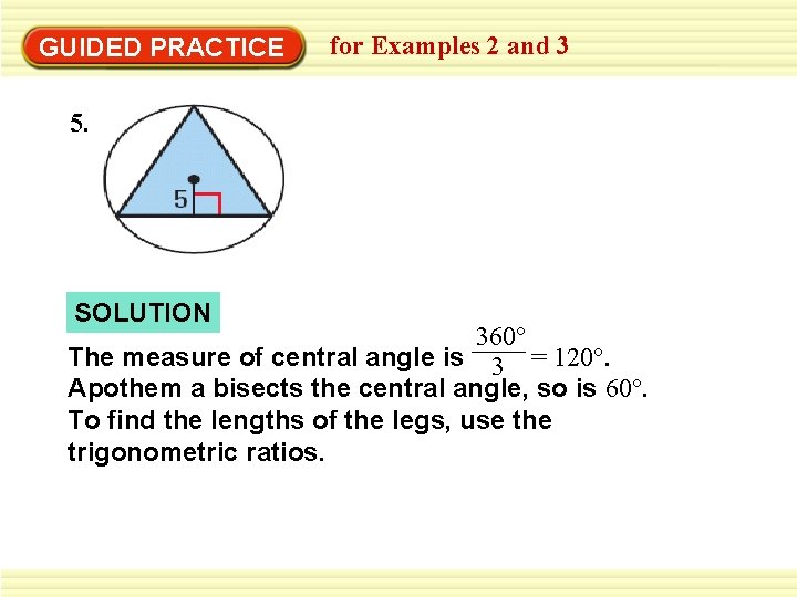 GUIDED PRACTICE for Examples 2 and 3 5. SOLUTION 360° The measure of central