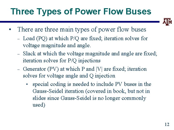 Three Types of Power Flow Buses • There are three main types of power