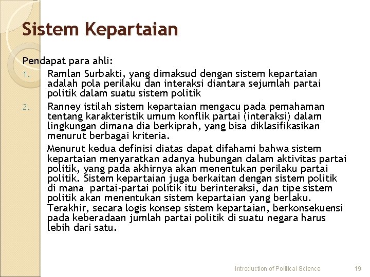 Sistem Kepartaian Pendapat para ahli: 1. Ramlan Surbakti, yang dimaksud dengan sistem kepartaian adalah