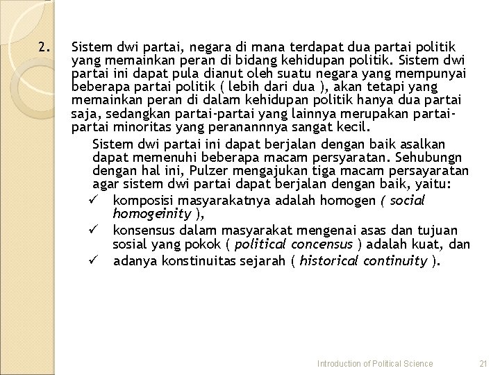 2. Sistem dwi partai, negara di mana terdapat dua partai politik yang memainkan peran