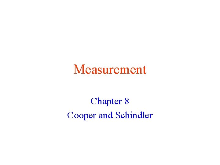 Measurement Chapter 8 Cooper and Schindler 