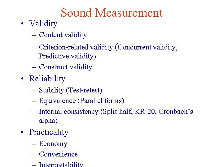  • Validity Sound Measurement – Content validity – Criterion-related validity (Concurrent validity, Predictive