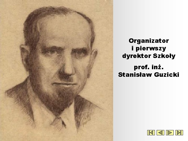 Organizator i pierwszy dyrektor Szkoły prof. inż. Stanisław Guzicki 