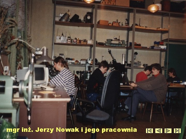 mgr inż. Jerzy Nowak i jego pracownia 