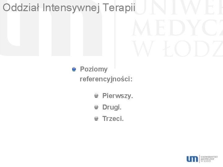 Oddział Intensywnej Terapii Poziomy referencyjności: Pierwszy. Drugi. Trzeci. 