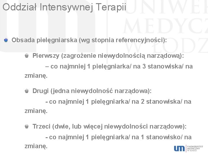 Oddział Intensywnej Terapii Obsada pielęgniarska (wg stopnia referencyjności): Pierwszy (zagrożenie niewydolnością narządową): – co