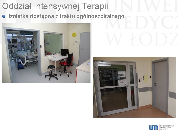 Oddział Intensywnej Terapii Izolatka dostępna z traktu ogólnoszpitalnego. 