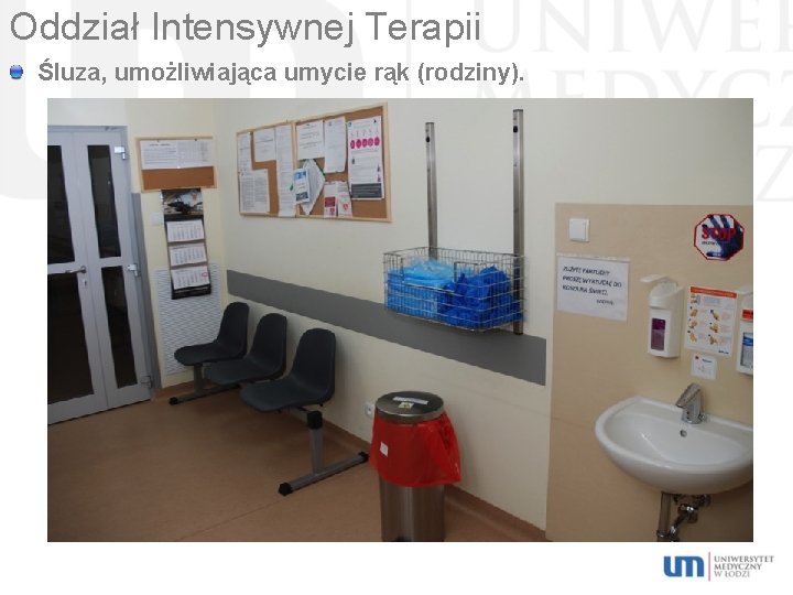 Oddział Intensywnej Terapii Śluza, umożliwiająca umycie rąk (rodziny). 