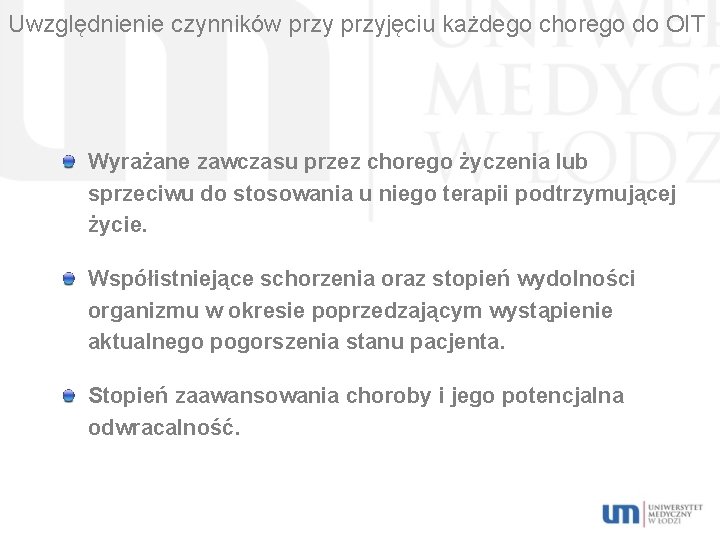Uwzględnienie czynników przyjęciu każdego chorego do OIT Wyrażane zawczasu przez chorego życzenia lub sprzeciwu