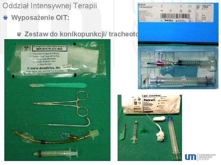 Oddział Intensywnej Terapii Wyposażenie OIT: Zestaw do konikopunkcji/ tracheotomii. 