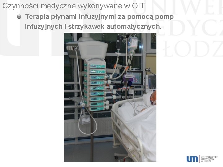 Czynności medyczne wykonywane w OIT Terapia płynami infuzyjnymi za pomocą pomp infuzyjnych i strzykawek