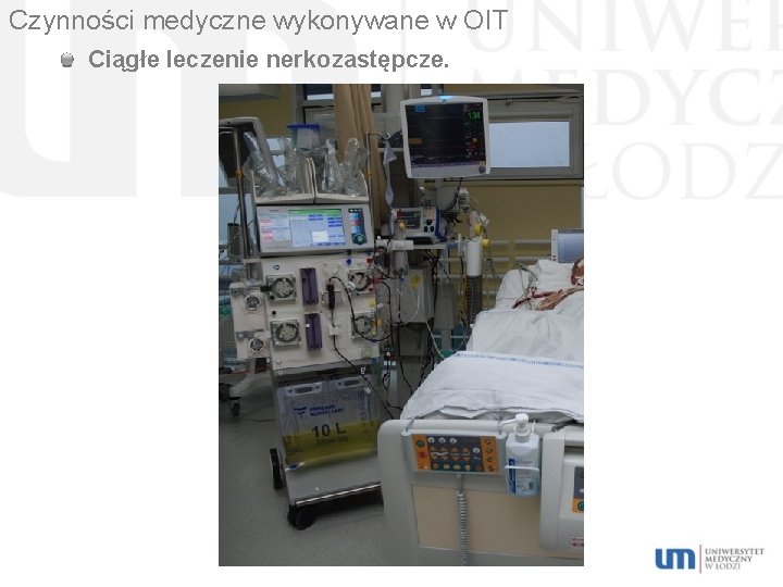 Czynności medyczne wykonywane w OIT Ciągłe leczenie nerkozastępcze. 