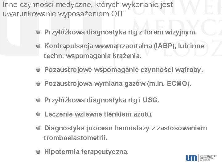 Inne czynności medyczne, których wykonanie jest uwarunkowanie wyposażeniem OIT Przyłóżkowa diagnostyka rtg z torem