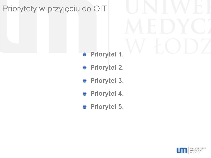 Priorytety w przyjęciu do OIT Priorytet 1. Priorytet 2. Priorytet 3. Priorytet 4. Priorytet