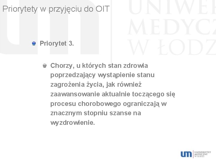 Priorytety w przyjęciu do OIT Priorytet 3. Chorzy, u których stan zdrowia poprzedzający wystąpienie