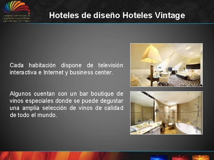 Hoteles de diseño Hoteles Vintage Cada habitación dispone de televisión interactiva e Internet y