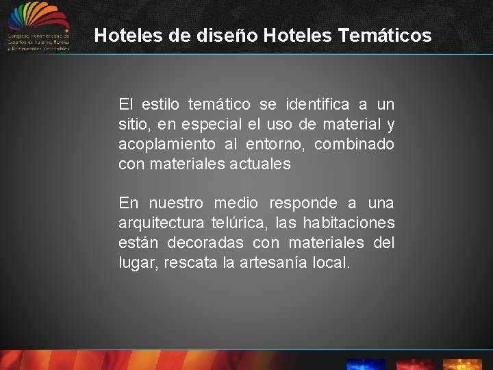 Hoteles de diseño Hoteles Temáticos El estilo temático se identifica a un sitio, en