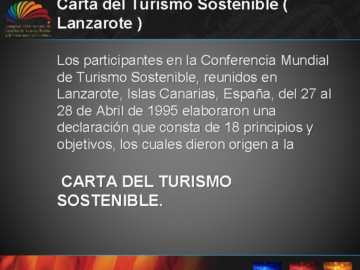 Carta del Turismo Sostenible ( Lanzarote ) Los participantes en la Conferencia Mundial de