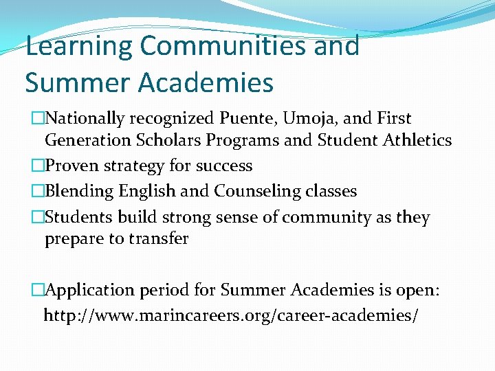 Learning Communities and Summer Academies �Nationally recognized Puente, Umoja, and First Generation Scholars Programs