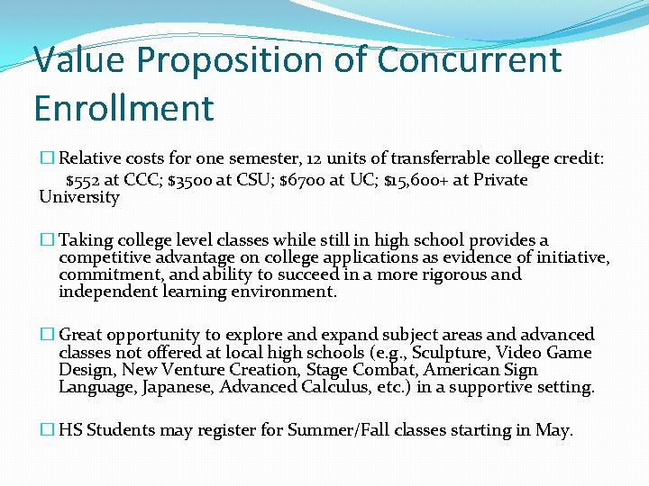 Value Proposition of Concurrent Enrollment � Relative costs for one semester, 12 units of