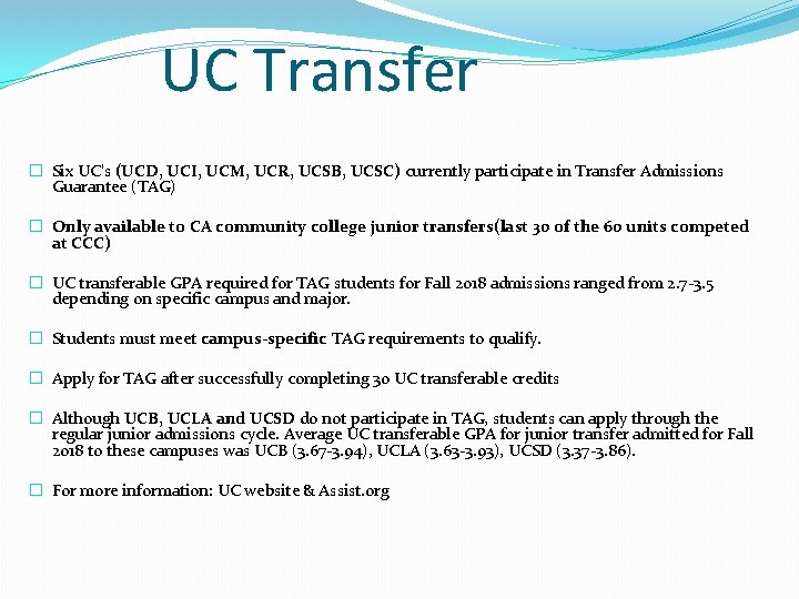 UC Transfer � Six UC’s (UCD, UCI, UCM, UCR, UCSB, UCSC) currently participate in