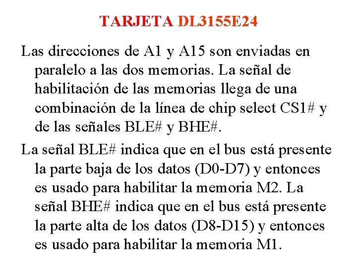 TARJETA DL 3155 E 24 Las direcciones de A 1 y A 15 son TARJETA DL 3155 E 24 Las direcciones de A 1 y A 15 son