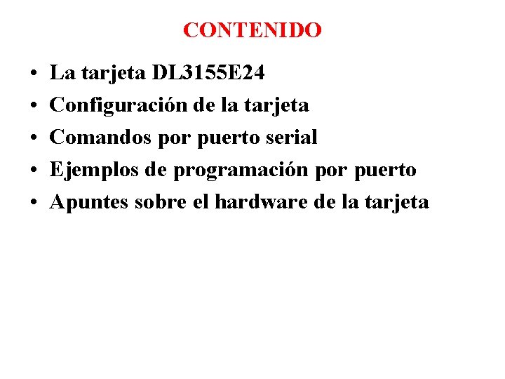 CONTENIDO • • • La tarjeta DL 3155 E 24 Configuración de la tarjeta CONTENIDO • • • La tarjeta DL 3155 E 24 Configuración de la tarjeta