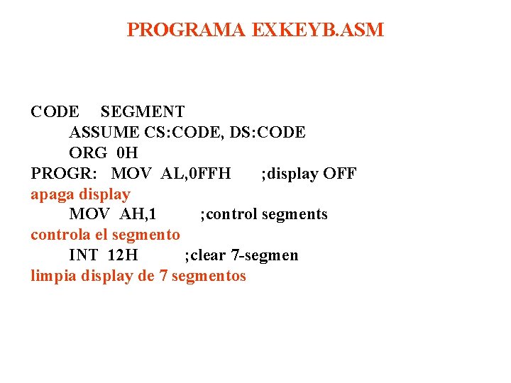 PROGRAMA EXKEYB. ASM CODE SEGMENT ASSUME CS: CODE, DS: CODE ORG 0 H PROGR: PROGRAMA EXKEYB. ASM CODE SEGMENT ASSUME CS: CODE, DS: CODE ORG 0 H PROGR: