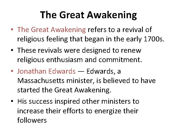 The Great Awakening • The Great Awakening refers to a revival of religious feeling