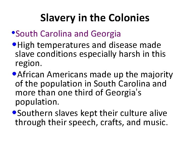 Slavery in the Colonies • South Carolina and Georgia • High temperatures and disease