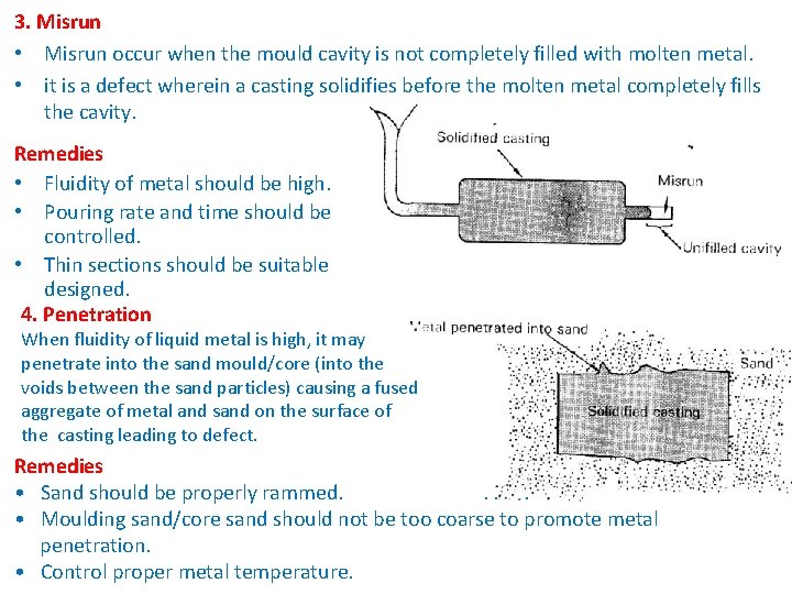 3. Misrun • Misrun occur when the mould cavity is not completely filled with