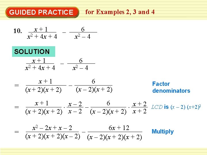 GUIDED PRACTICE 10. x+1 – 2 x + 4 6 x 2 – 4