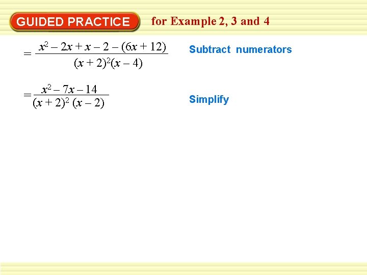 GUIDED PRACTICE for Example 2, 3 and 4 x 2 – 2 x +