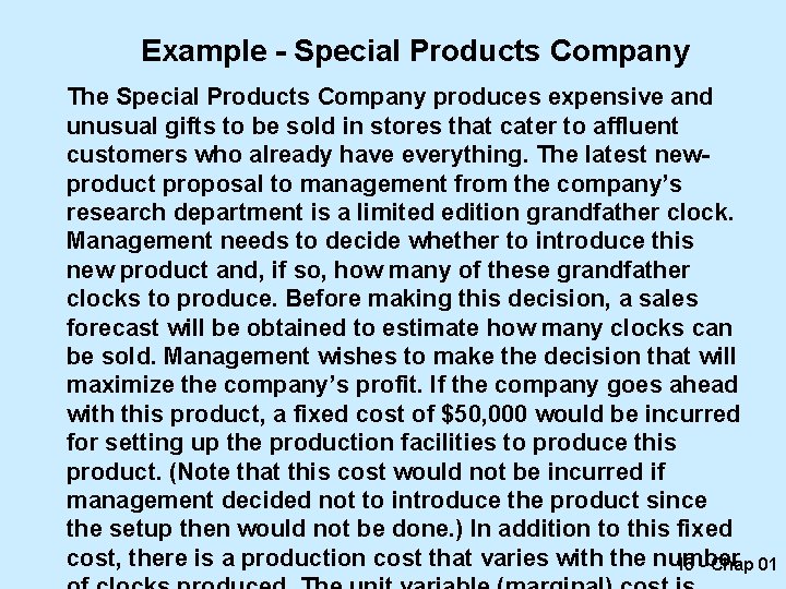 Example - Special Products Company The Special Products Company produces expensive and unusual gifts