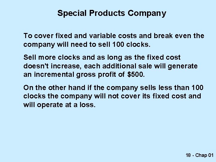 Special Products Company To cover fixed and variable costs and break even the company