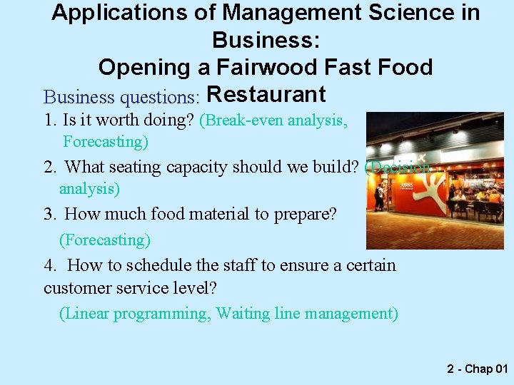 Applications of Management Science in Business: Opening a Fairwood Fast Food Business questions: Restaurant