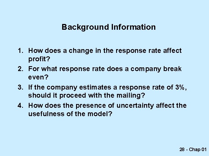 Background Information 1. How does a change in the response rate affect profit? 2.